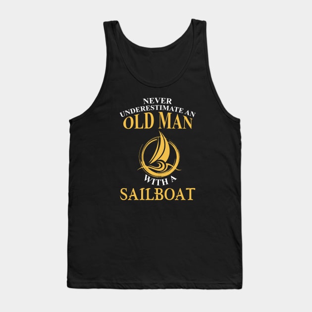 Never Underestimate and Old Man with a Sailboat Tank Top by Love2Dance